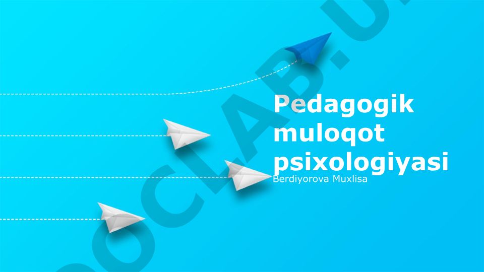 Pedagogik muloqot psixologiyasi va ta'lim kommunikatsiyasi