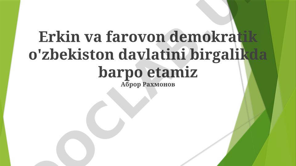 Erkin va farovon demokratik O'zbekiston davlatini birgalikda barpo etish