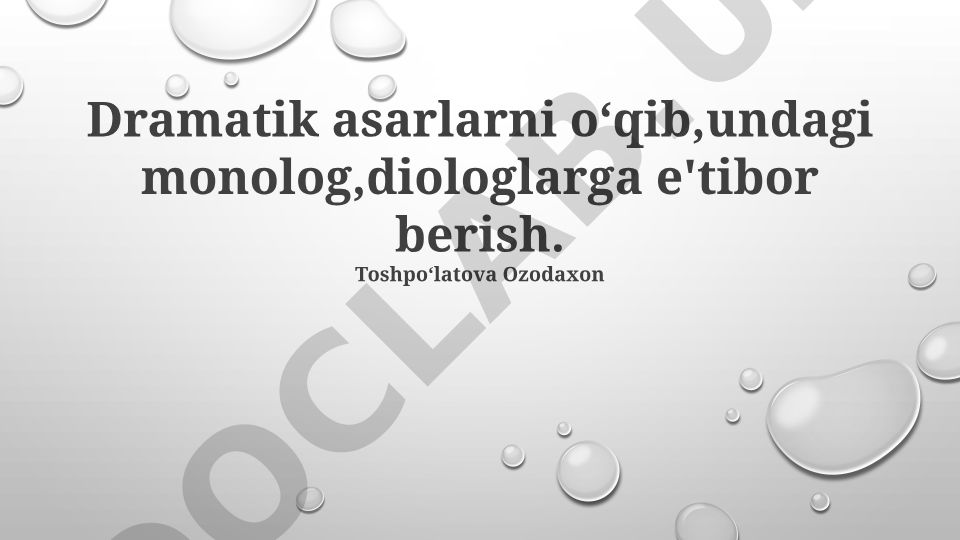Dramatik asarlarda monolog va dialoglarning ahamiyati