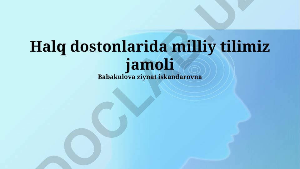 Ona tili va madaniyat: halq dostonlari, do'stlik aloqalari va til evolyutsiyasi