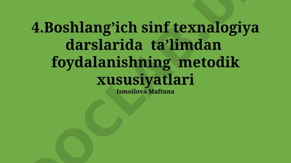 Boshlang'ich sinf texnologiya darslarida ta'limdan foydalanishning metodik xususiyatlari