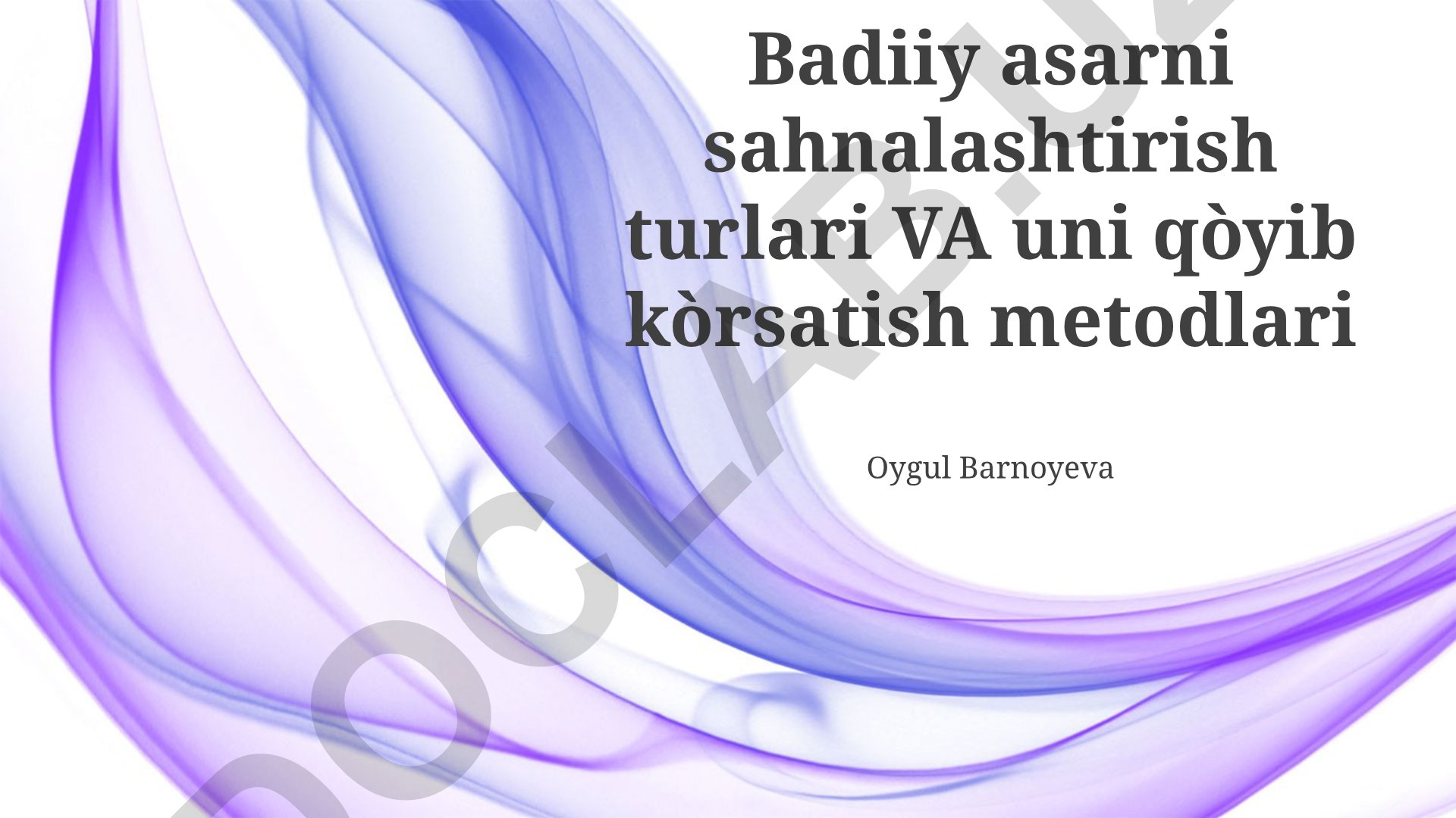 Badiiy asarni sahnalashtirish turlari va uni qo'yib ko'rsatish metodlari