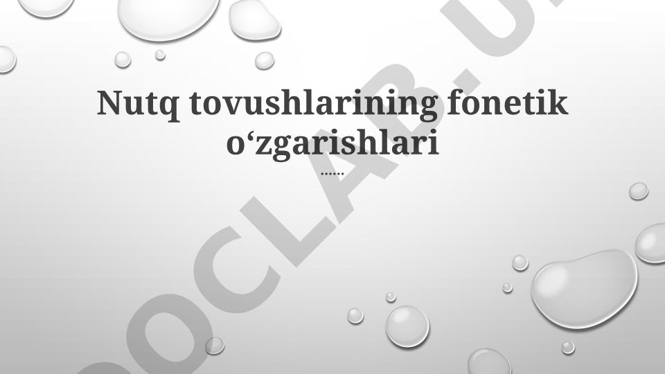 Nutq tovushlarining fonetik o'zgarishlari