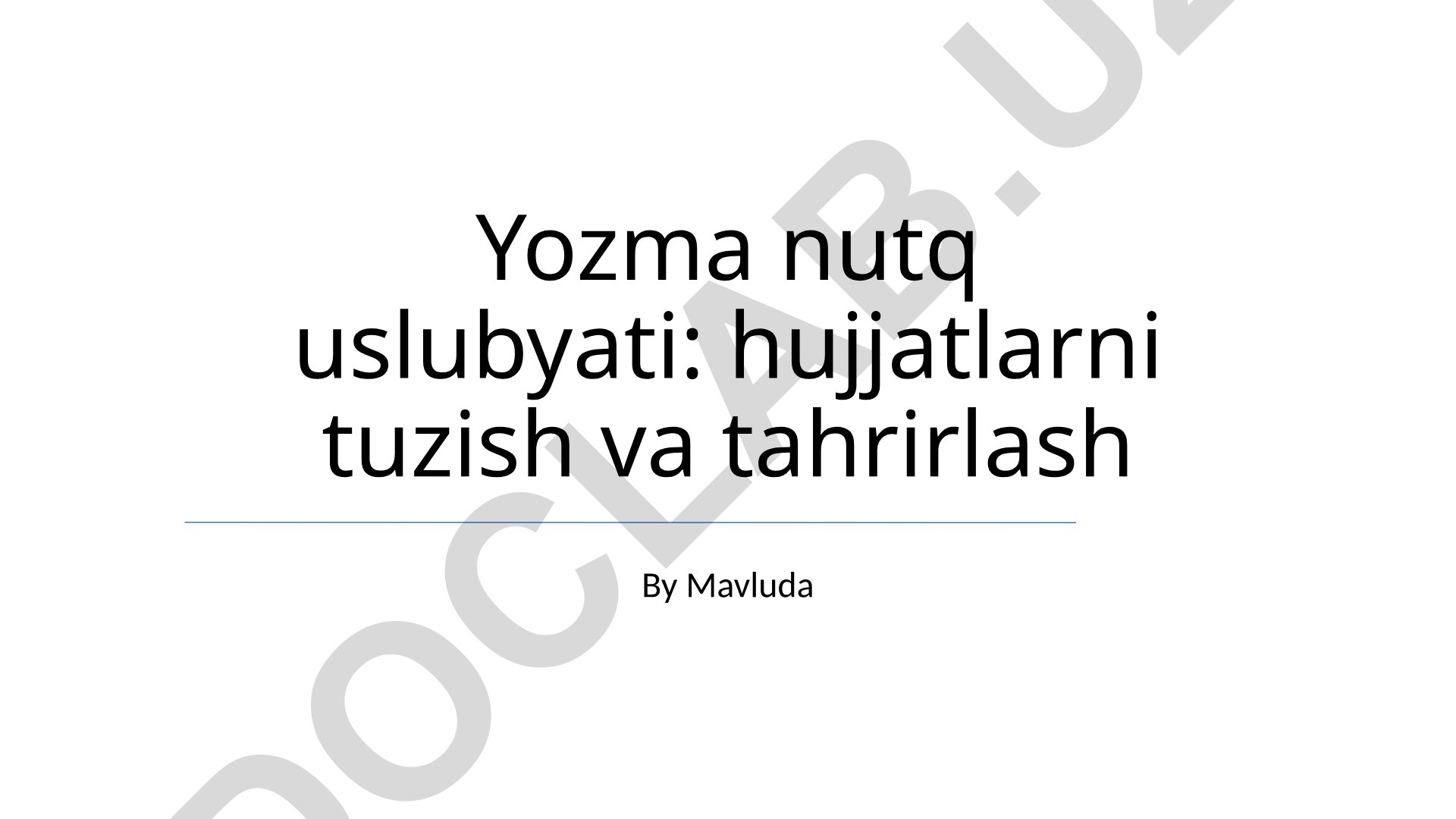 Yozma nutq uslubyati: hujjatlarni tuzish va tahrirlash