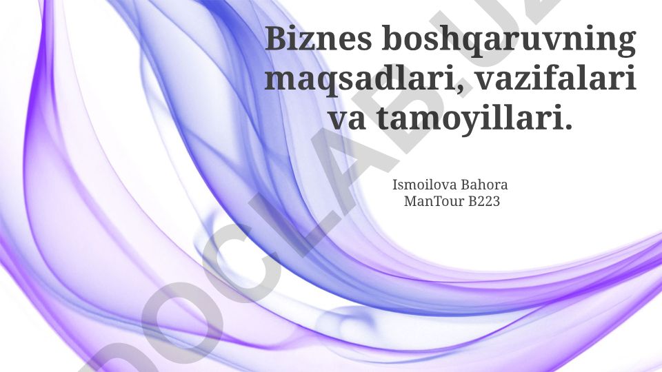 Biznes boshqaruvning maqsadlari, vazifalari va tamoyillari