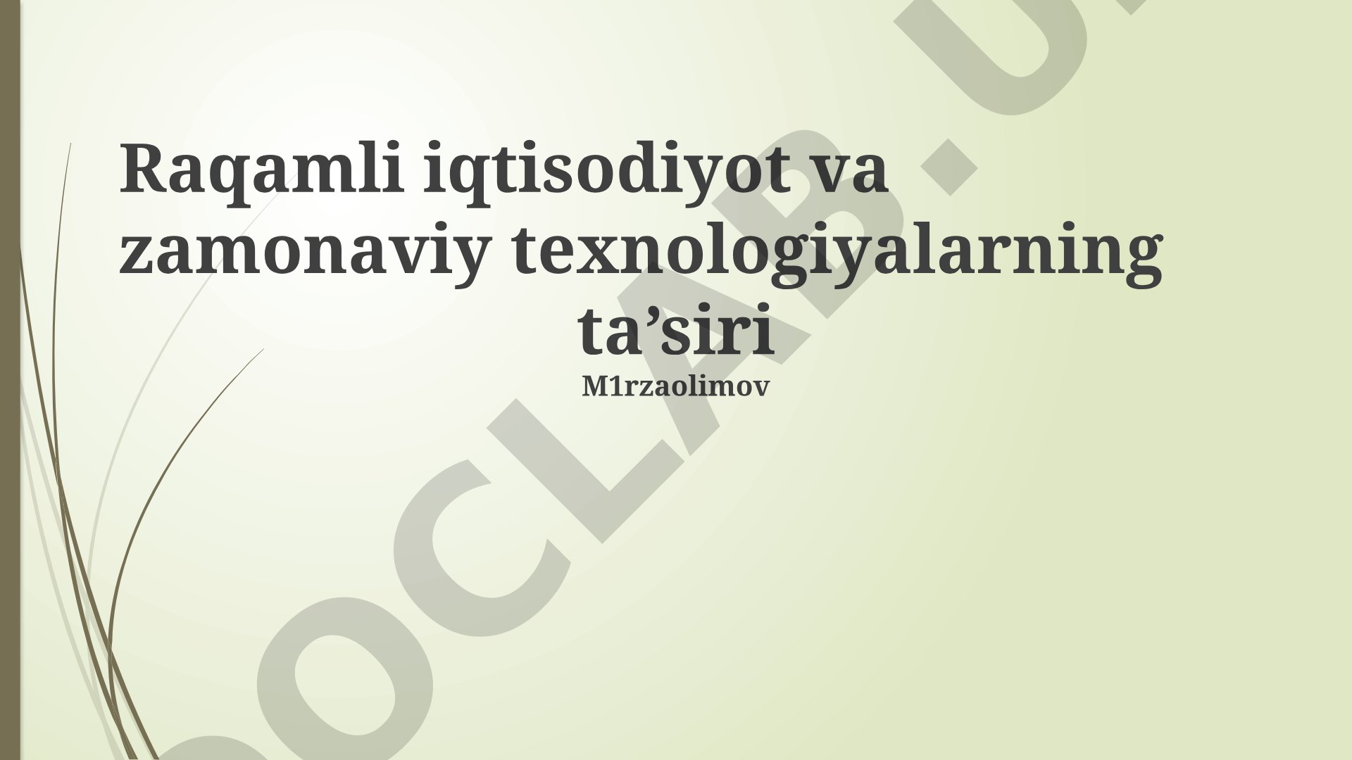 Raqamli iqtisodiyot va zamonaviy texnologiyalarning ta'siri