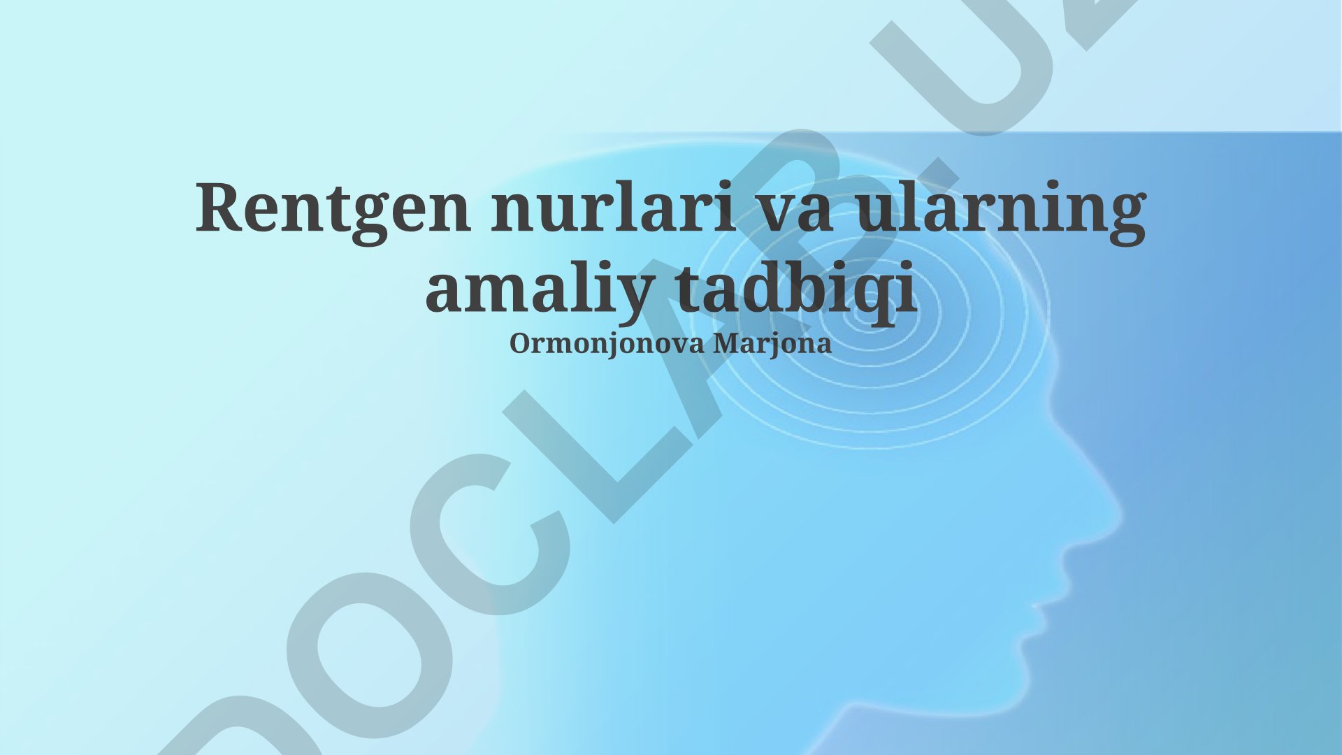 Rentgen nurlari va ularning amaliy tadbiqi