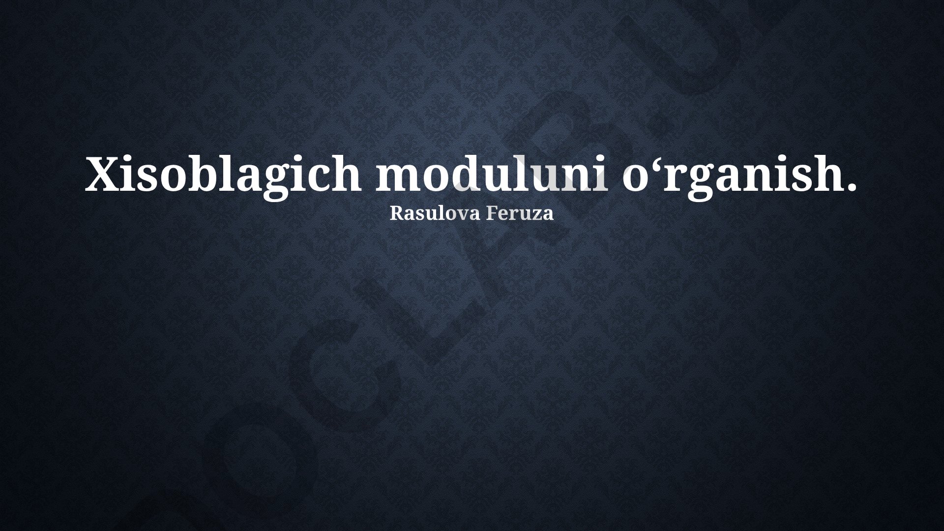 Xisoblagich modulini oʻrganish metodlari va amaliy qoʻllanilishi