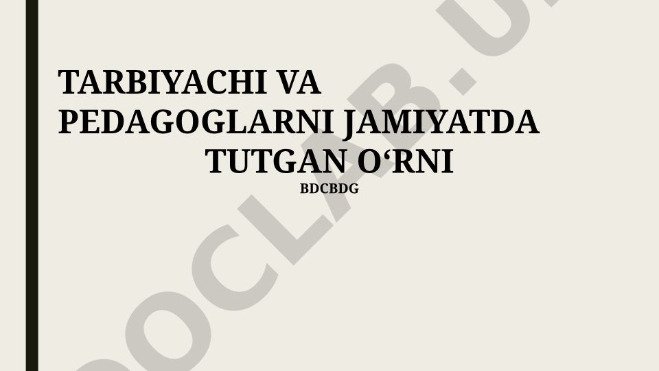 Tarbiyachilar va pedagoglarning jamiyatdagi o‘rni