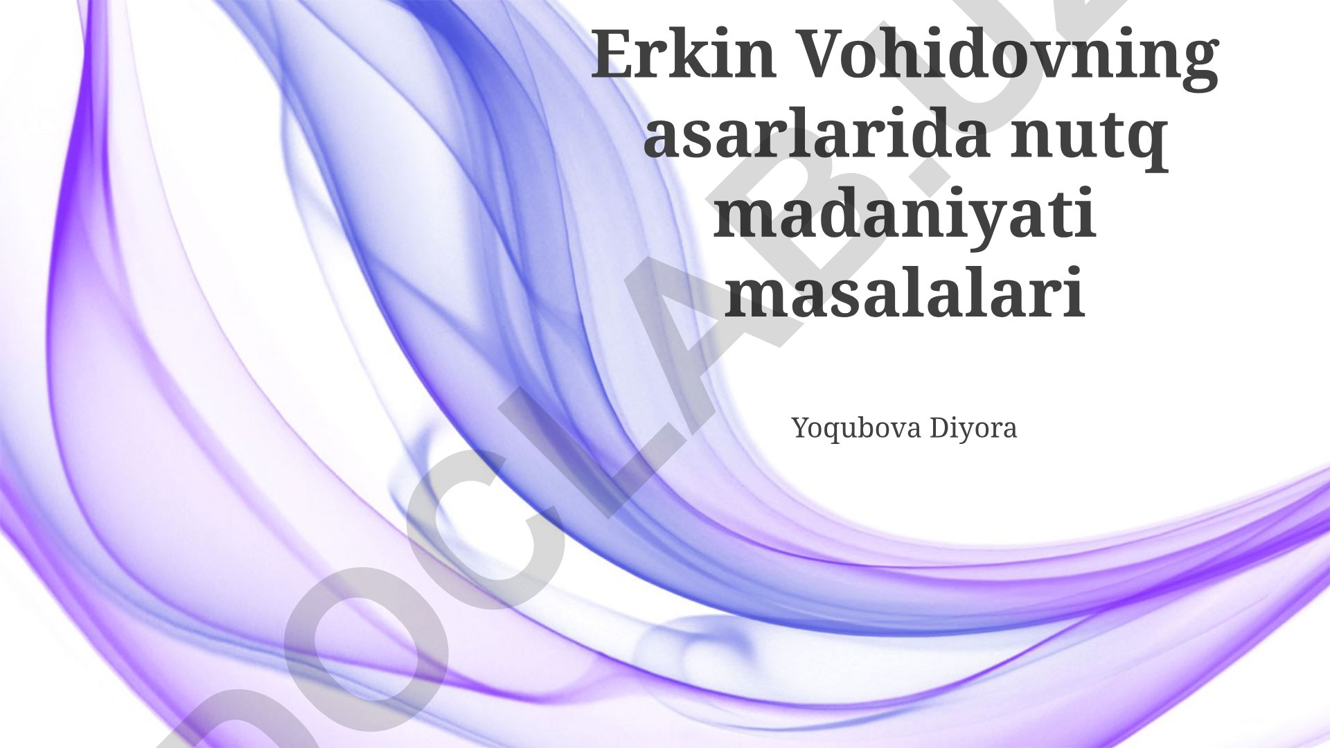 Erkin Vohidov asarlarida nutq madaniyati masalalari