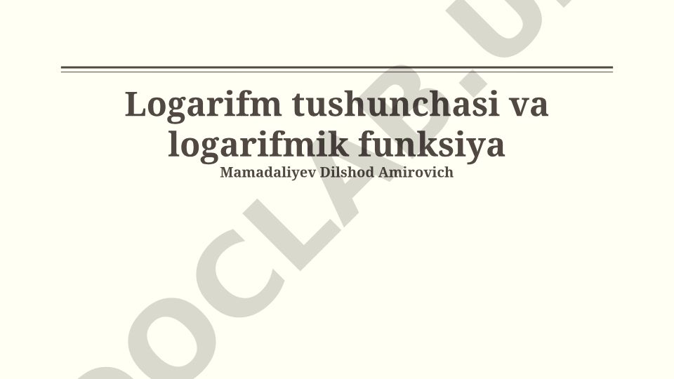Logarifm tushunchasi va logarifmik funksiya