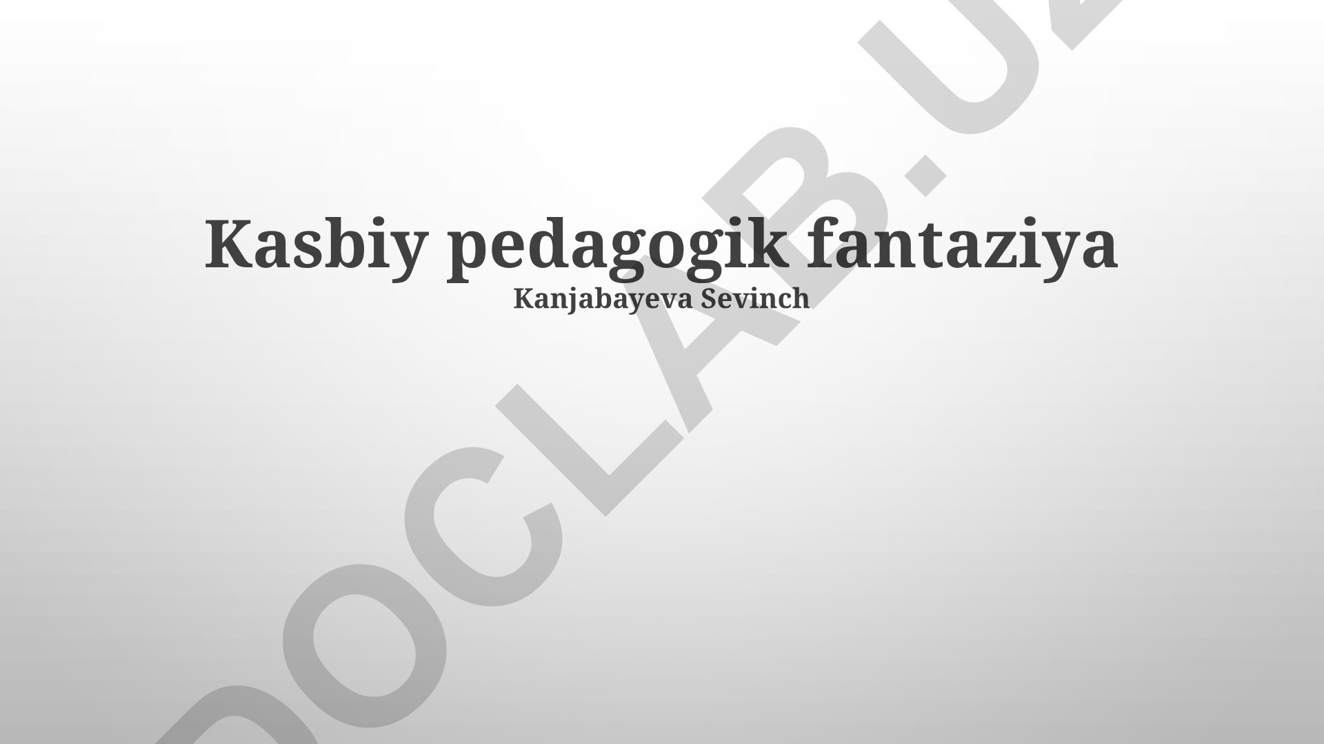 Kasbiy pedagogik fantaziya va tasavvurni rivojlantirish yo'llari