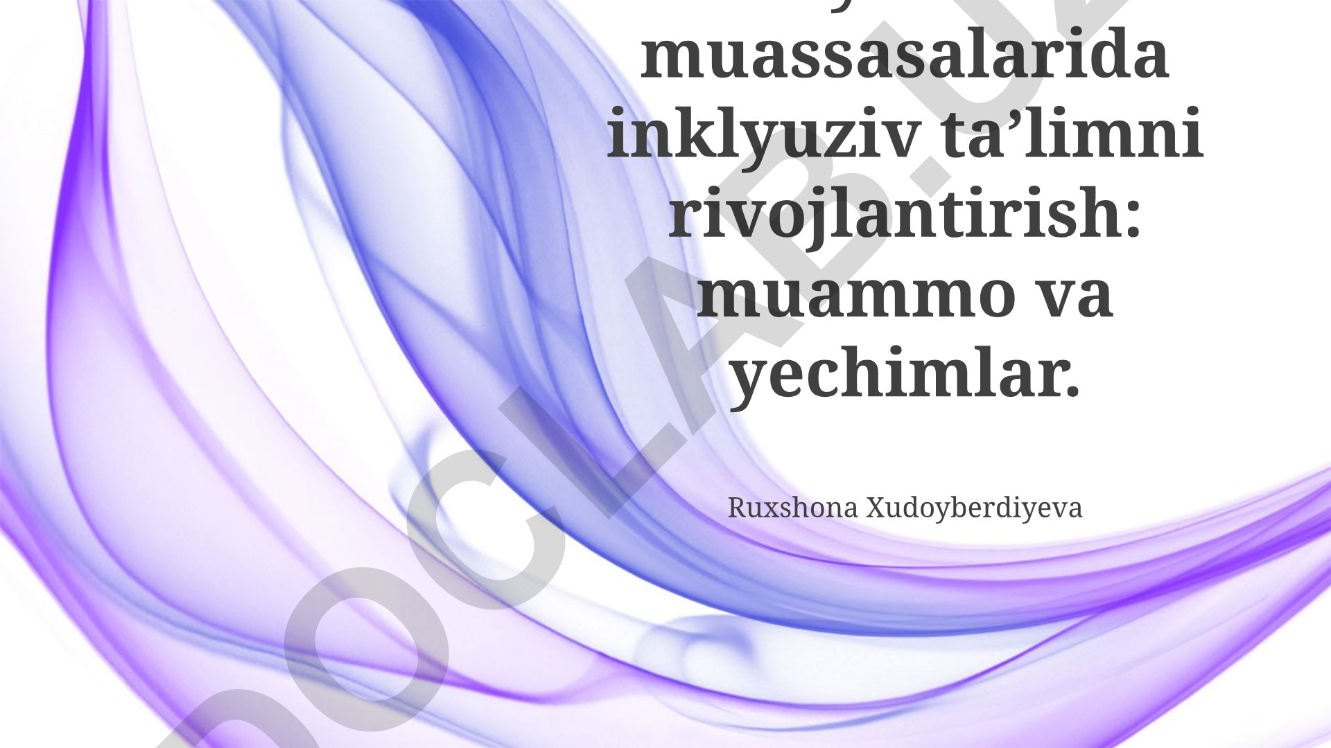 Oliy ta'lim muassasalarida inklyuziv ta'limni rivojlantirish: muammo va yechimlar