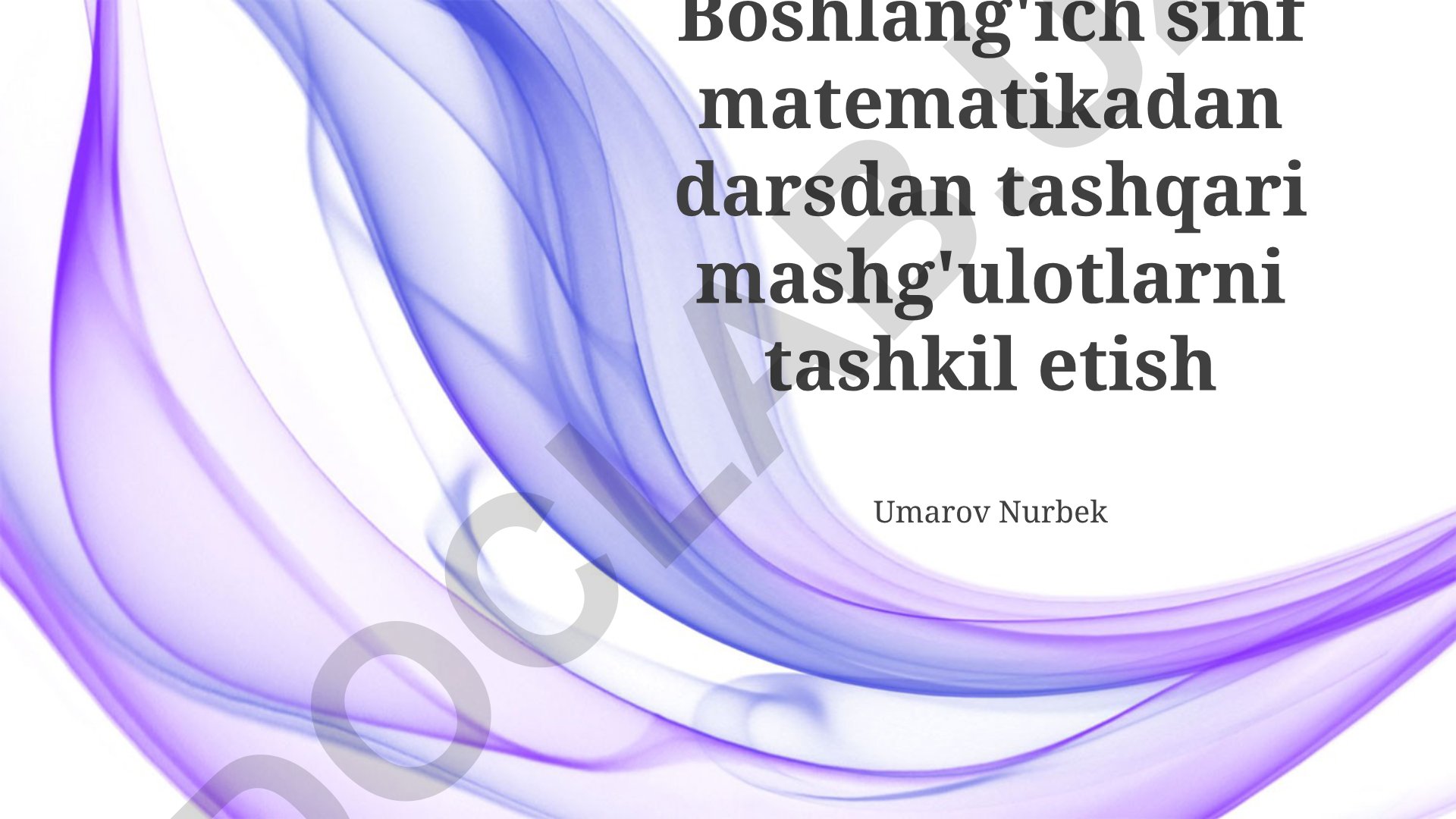 Boshlang'ich sinf matematikadan darsdan tashqari mashg'ulotlarni tashkil etish