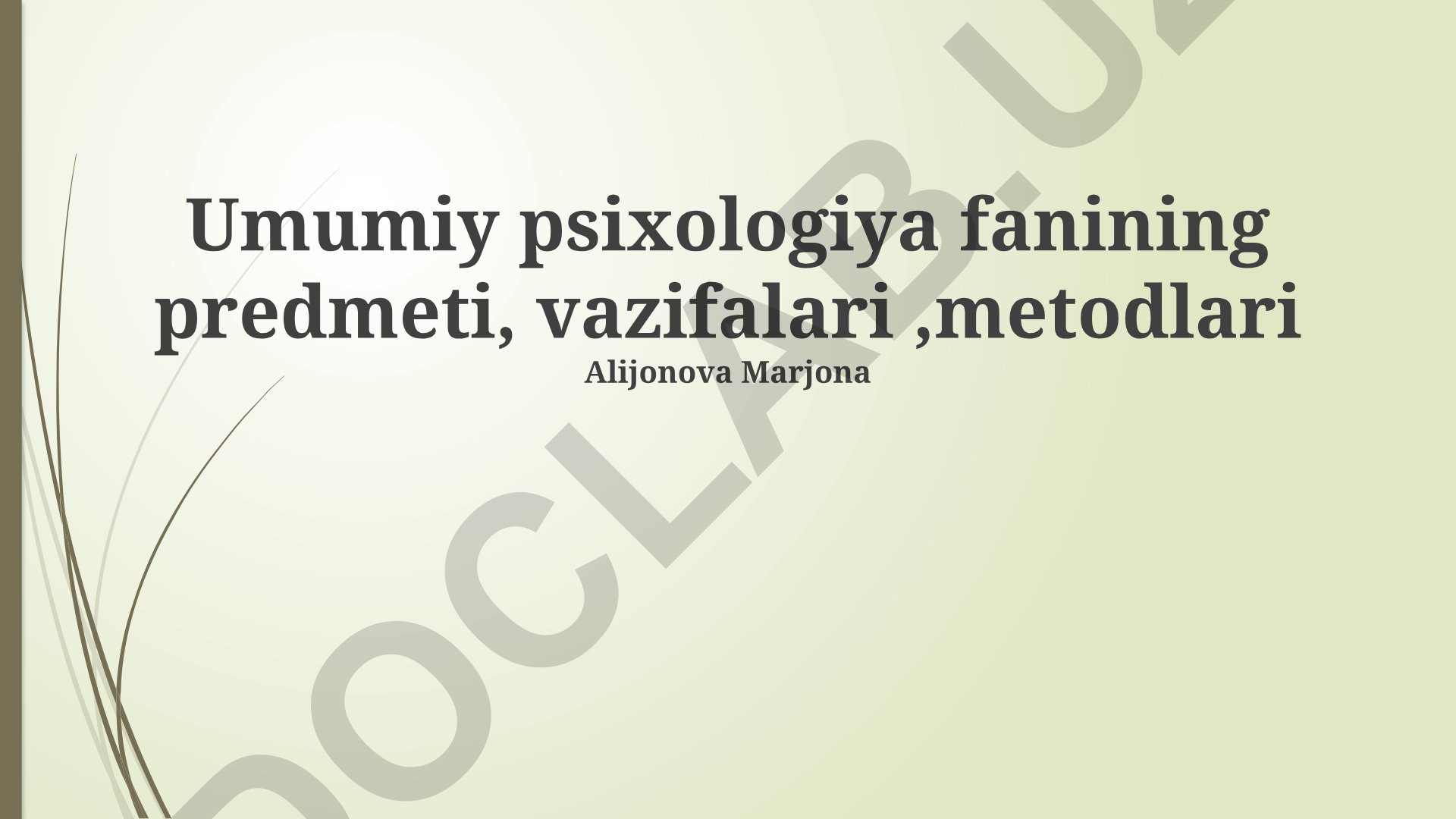 Umumiy psixologiya fanining predmeti, vazifalari va metodlari