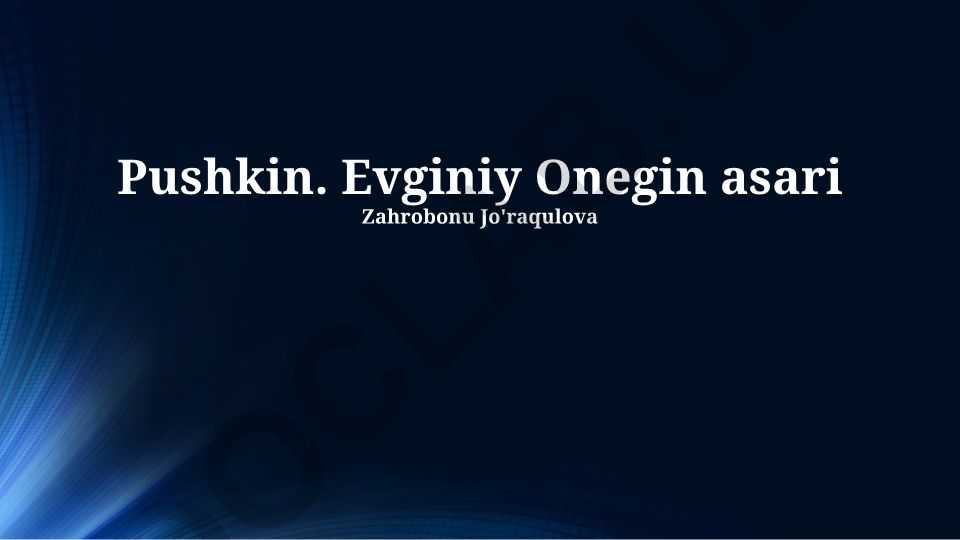 Pushkin va 'Evgeniy Onegin' romanining tahliili