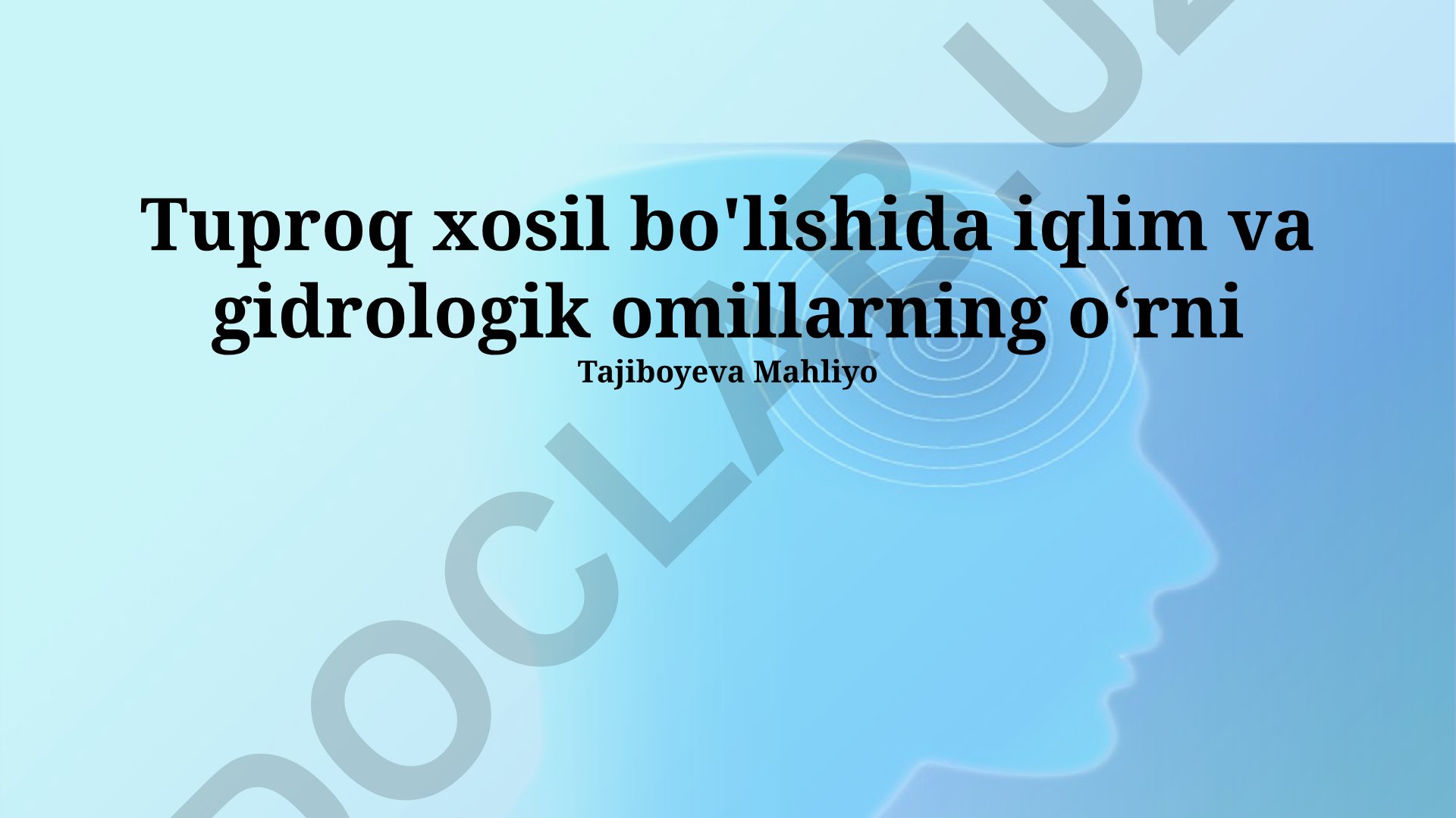 Tuproq xosil bo'lishida iqlim va gidrologik omillarning o‘rni