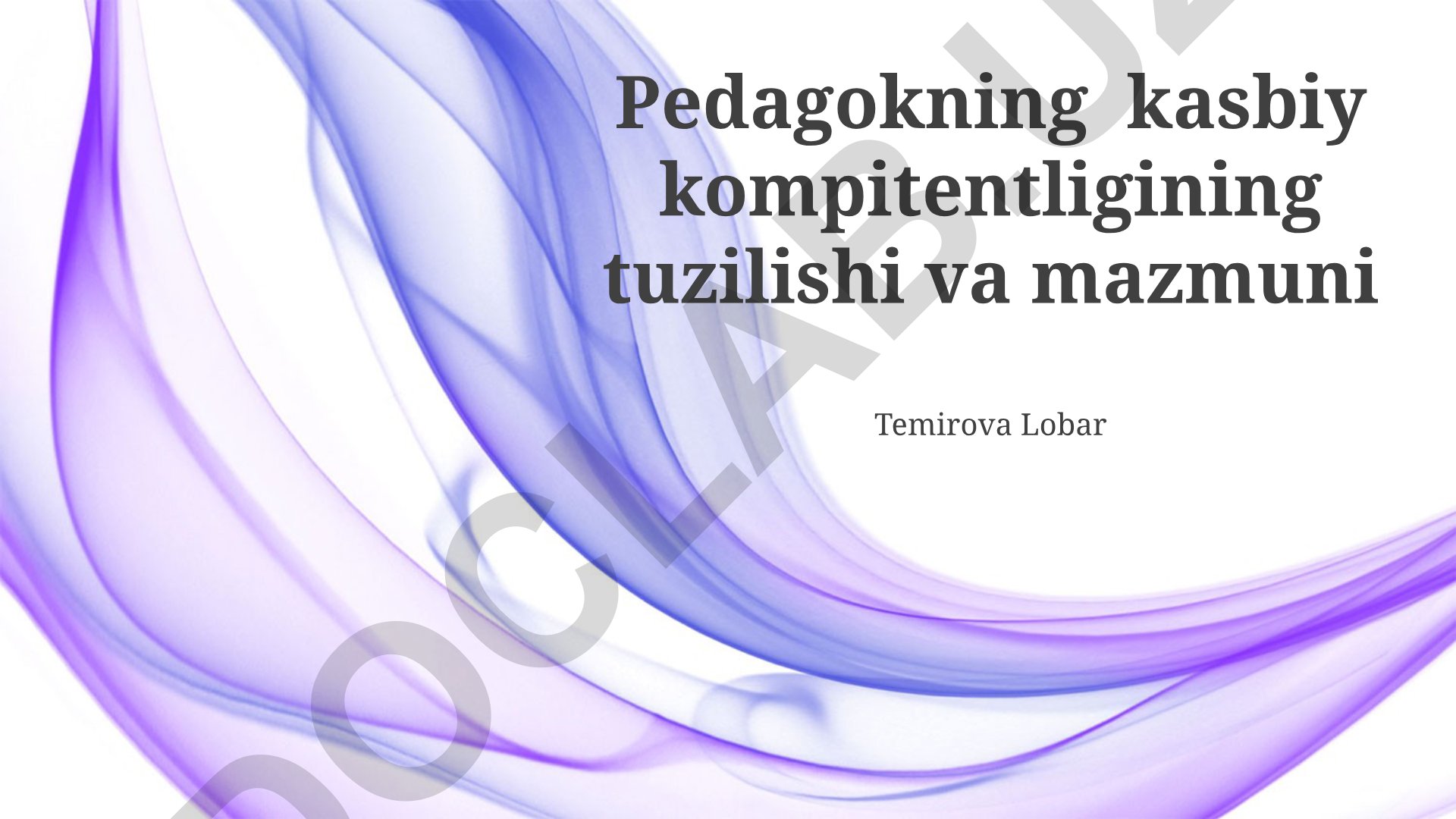 Pedagogik professionalning kompetensiyasi tuzilmasi va mazmuni