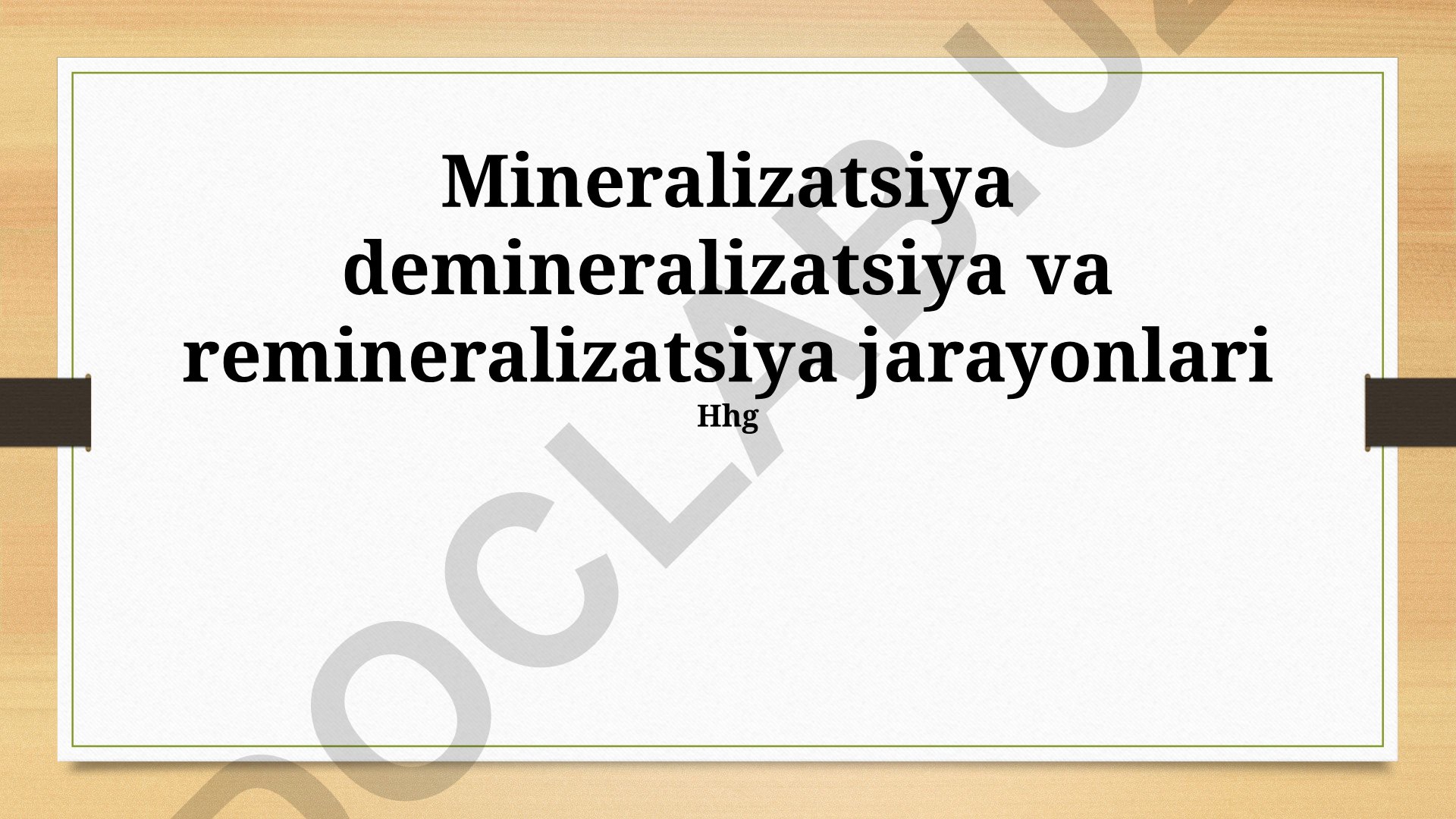 Mineralizatsiya, demineralizatsiya va remineralizatsiya jarayonlari