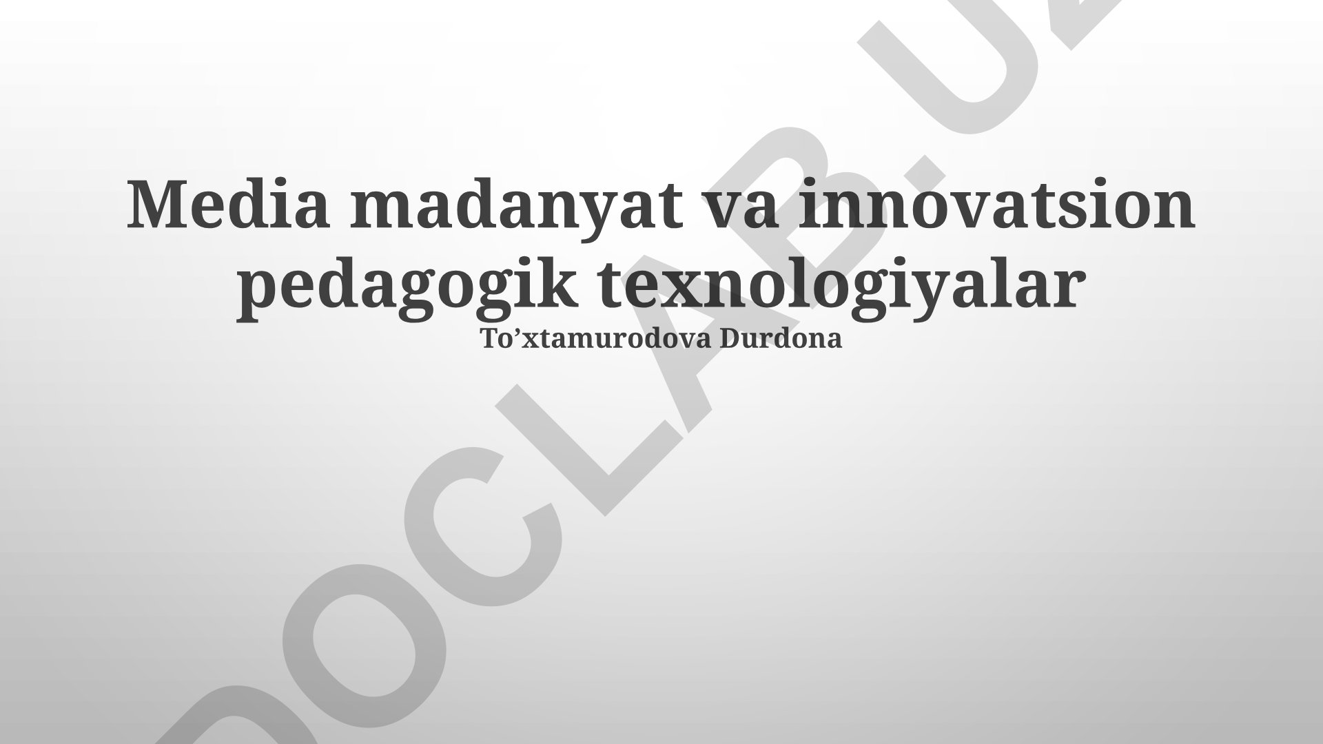 Media madaniyat va innovatsion pedagogik texnologiyalar