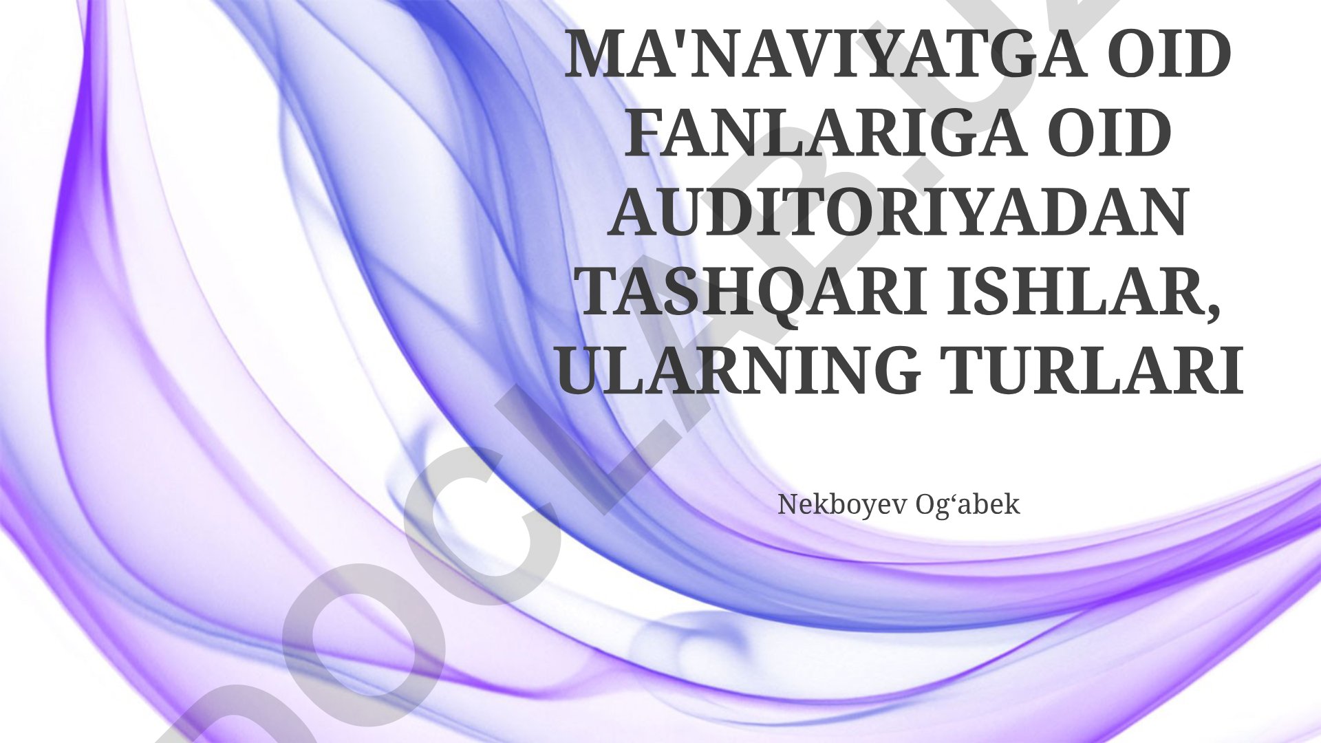 Milliy g'oya va ma'naviyatga oid fanlarga oid auditoriyadan tashqari ishlar