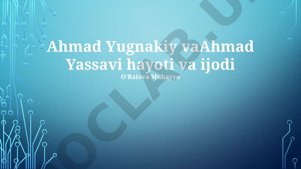 Ahmad Yugnakiy va Ahmad Yassavi hayoti va ijodi