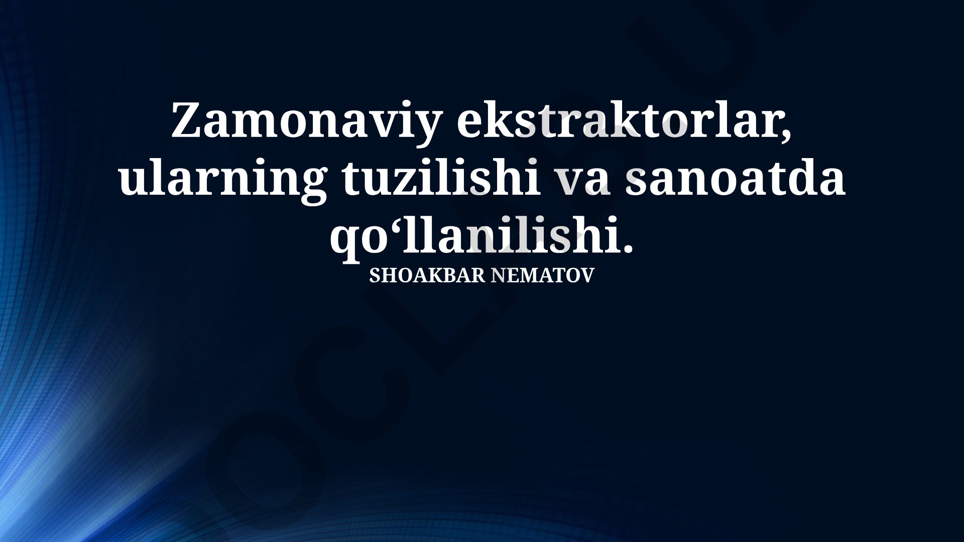 Zamonaviy ekstraktorlar, ularning tuzilishi va sanoatda qo‘llanilishi