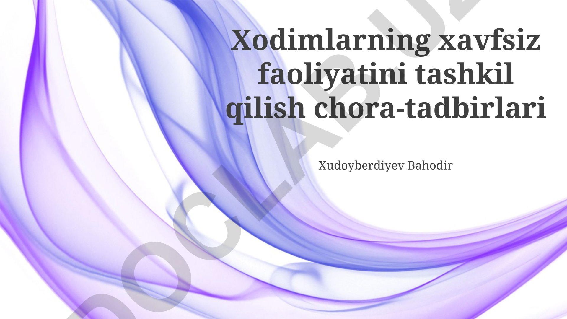 Xodimlarning xavfsiz faoliyatini tashkil qilish chora-tadbirlari
