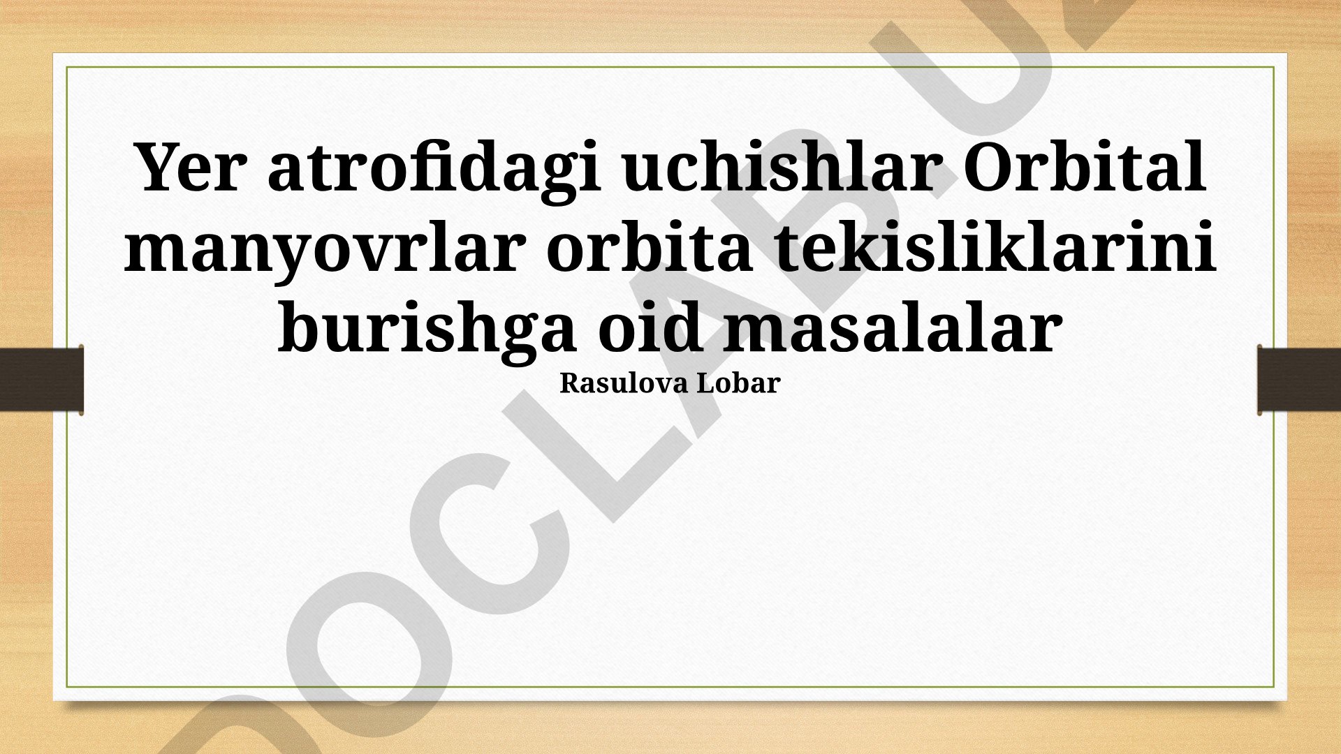 Orbital manyovrlar va orbit tekisliklarini burish masalalari
