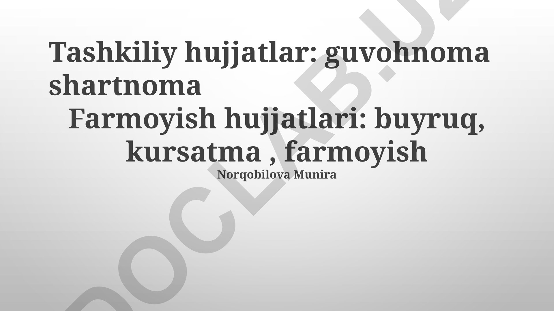 Tashkiliy va buyurtma hujjatlari turlari va boshqarish