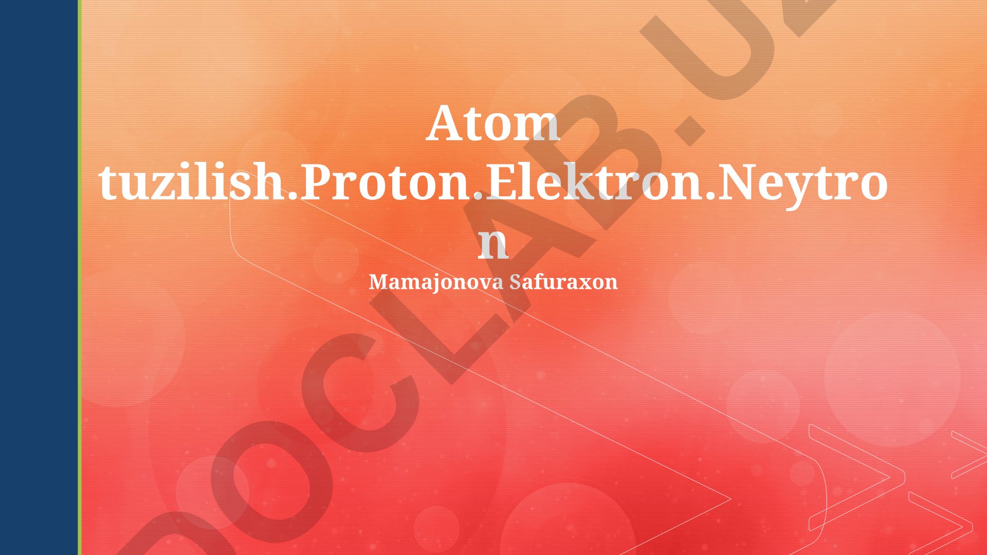 Atom tuzilishi: proton, elektron va neytronlar