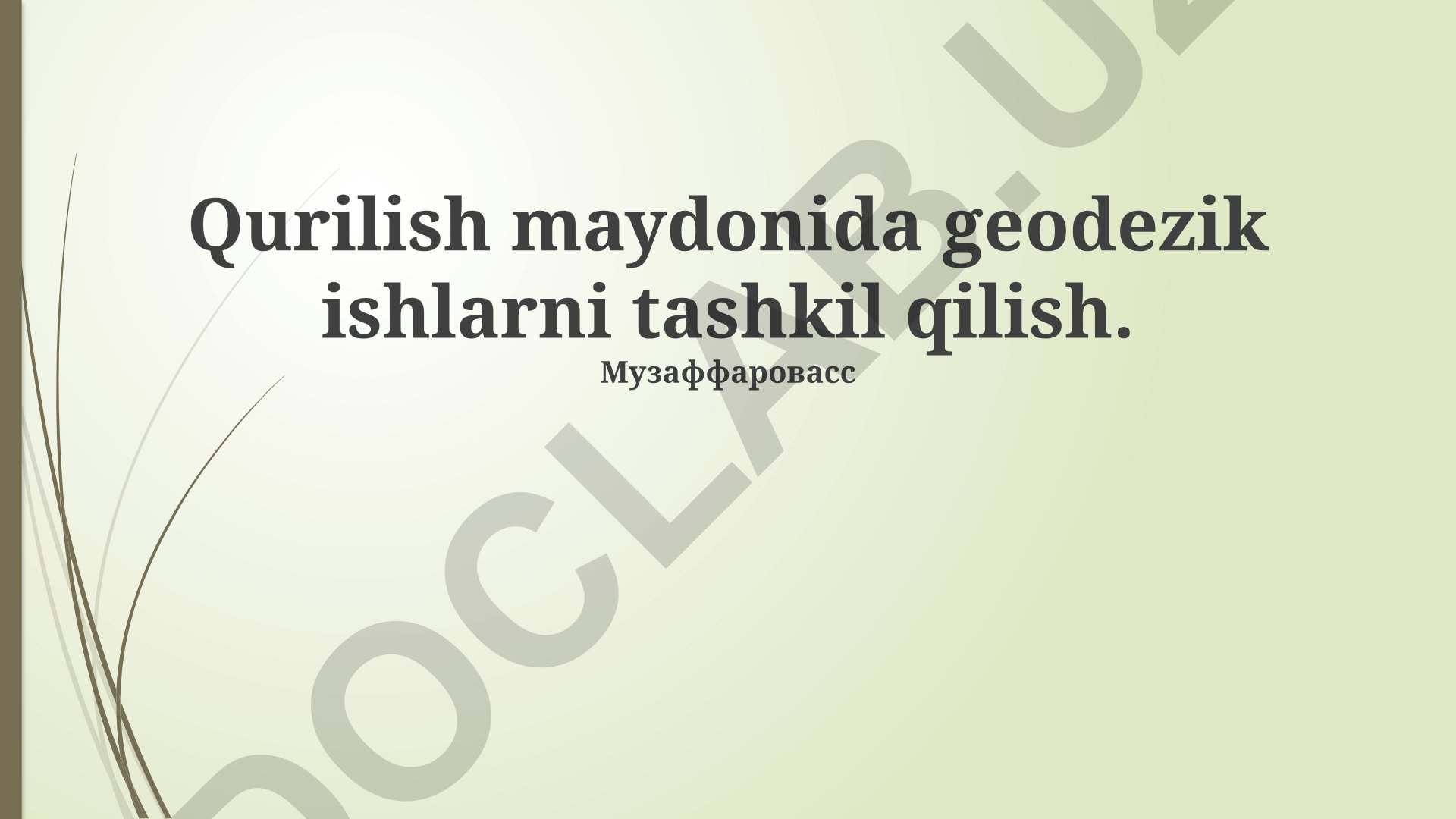 Qurilish maydonida geodezik ishlarni tashkil qilish