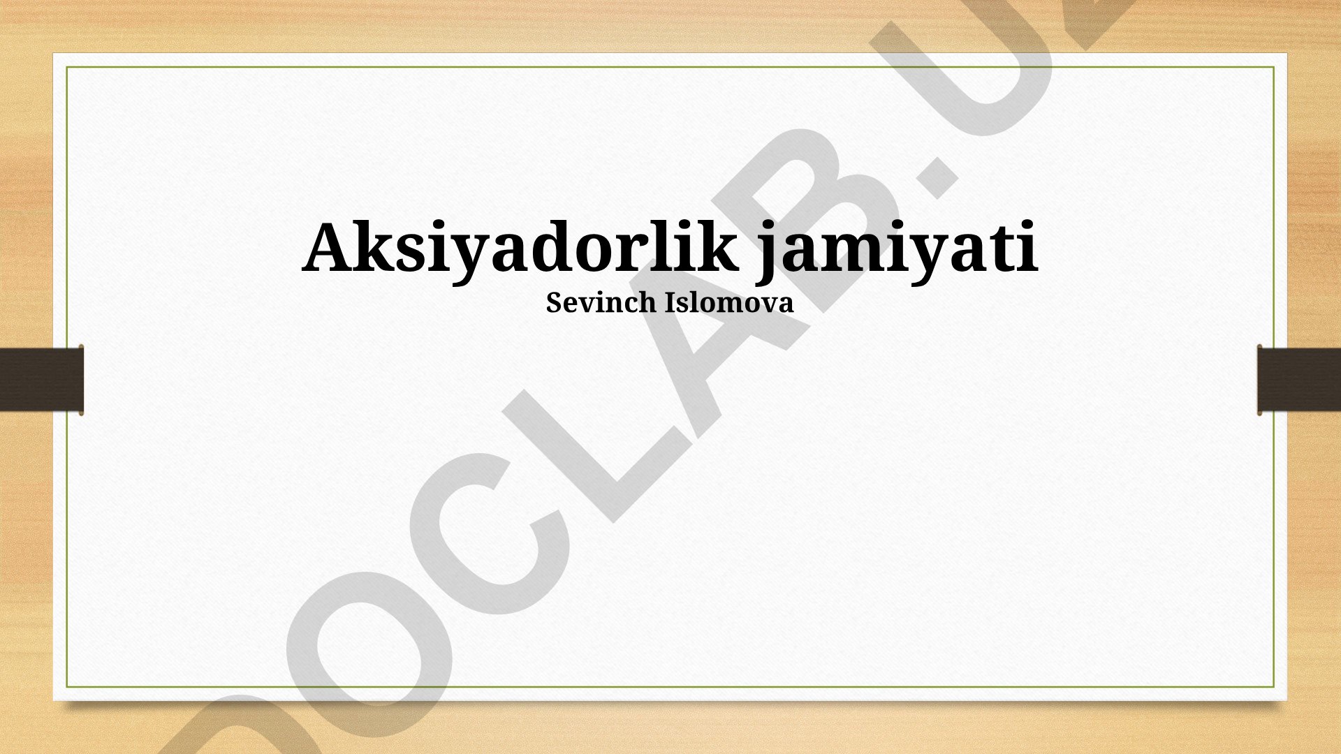 Aktsiyadorlik jamiyatlari: turlari, mohiyati va afzalliklari