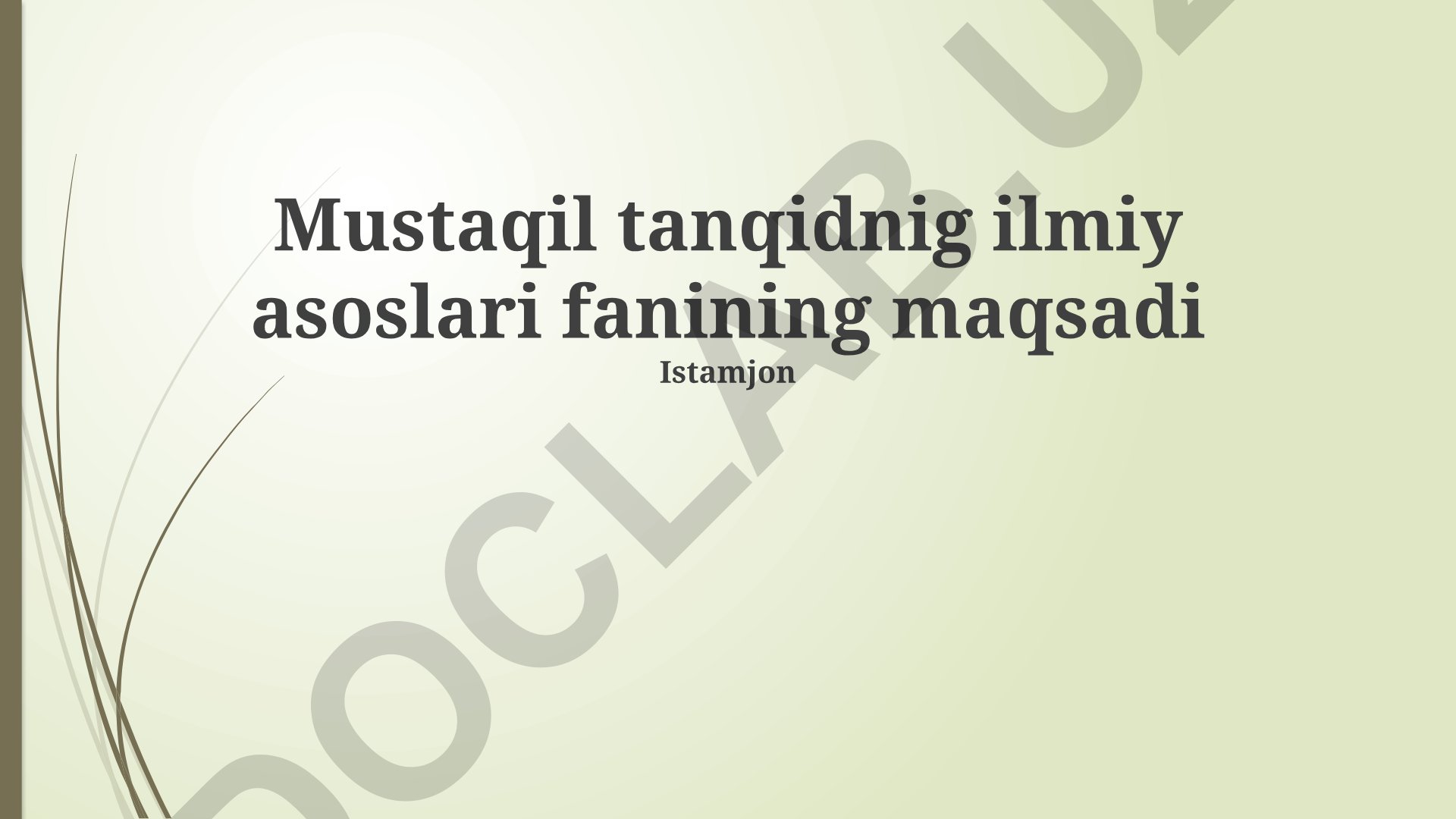 Mustaqil tanqidning ilmiy asoslari va metodologiyasi