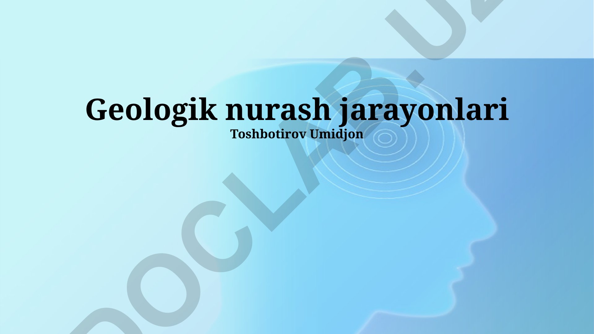 Geologik nurash jarayonlari va O'zbekistonda eroziya monitoringi