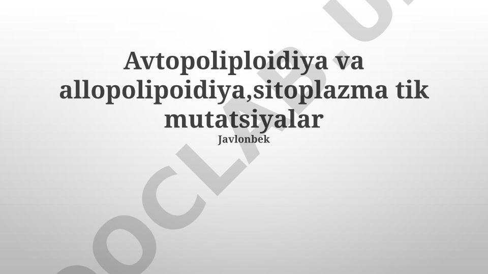 Avtopoliploidiya va allopolipoidiya, sitoplazma mutatsiyalari