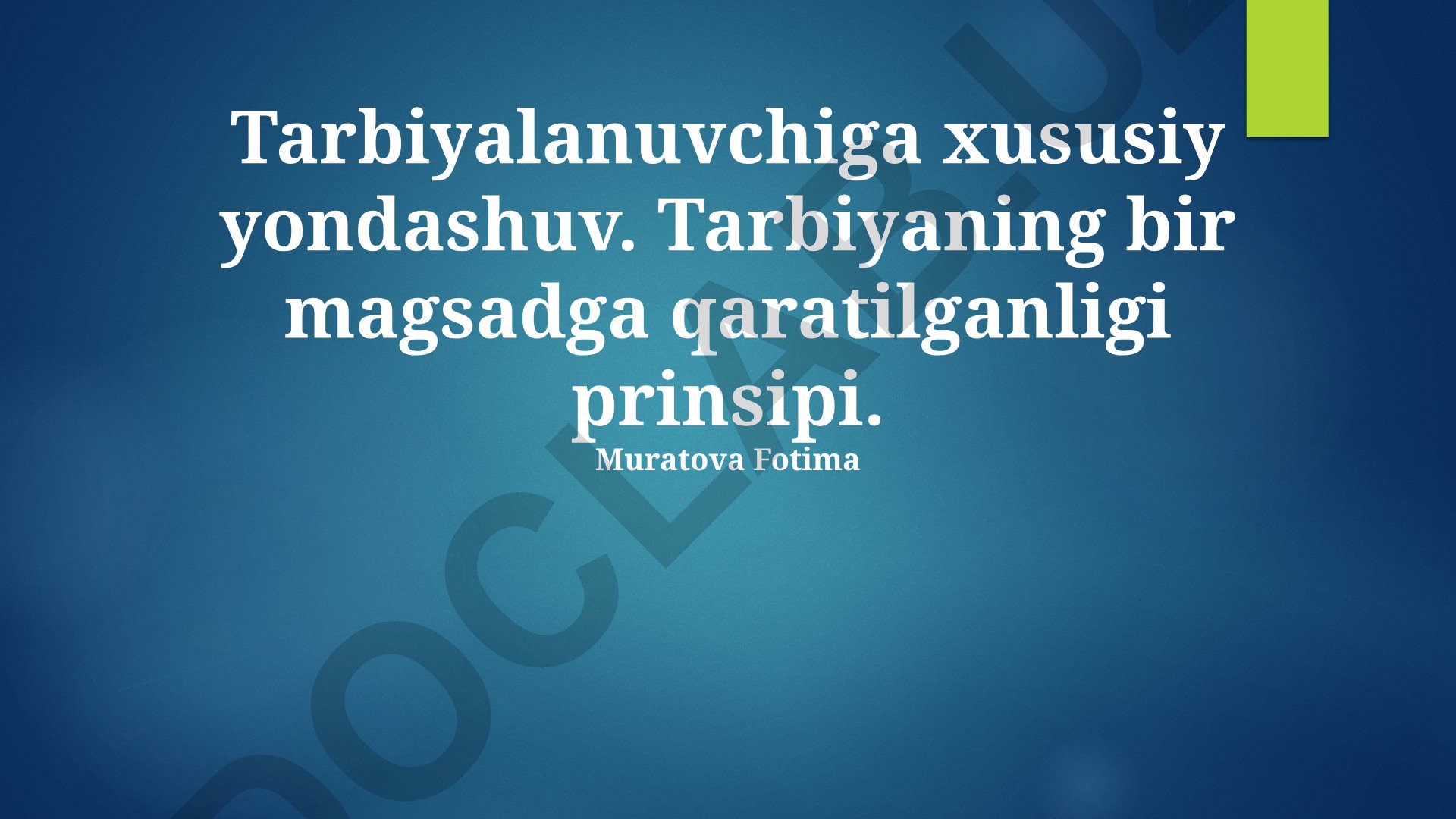 Tarbiyaning individual yondashuvi va maqsad birligi prinsiplari