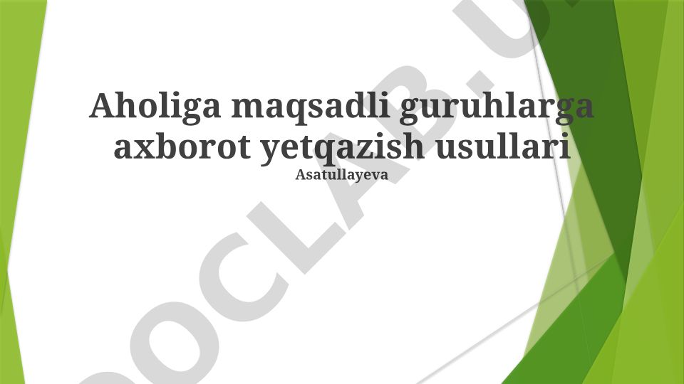 Aholiga maqsadli guruhlarga axborot yetqazish usullari