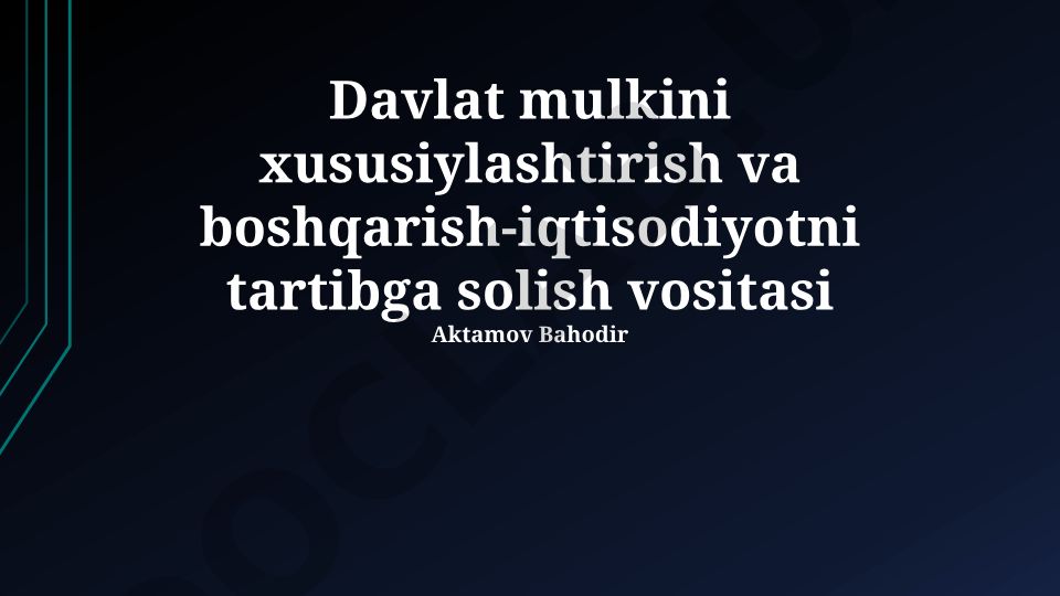 Davlat mulkini xususiylashtirish va boshqarish-iqtisodiyotni tartibga solish vositasi