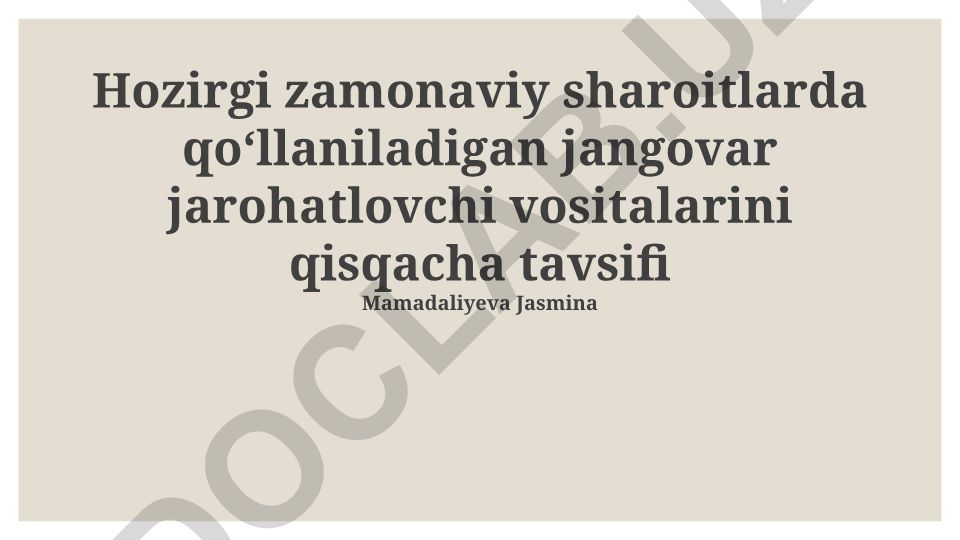 Hozirgi zamonaviy sharoitlarda qoʻllaniladigan jangovar jarohatlovchi vositalarini qisqacha tavsifi