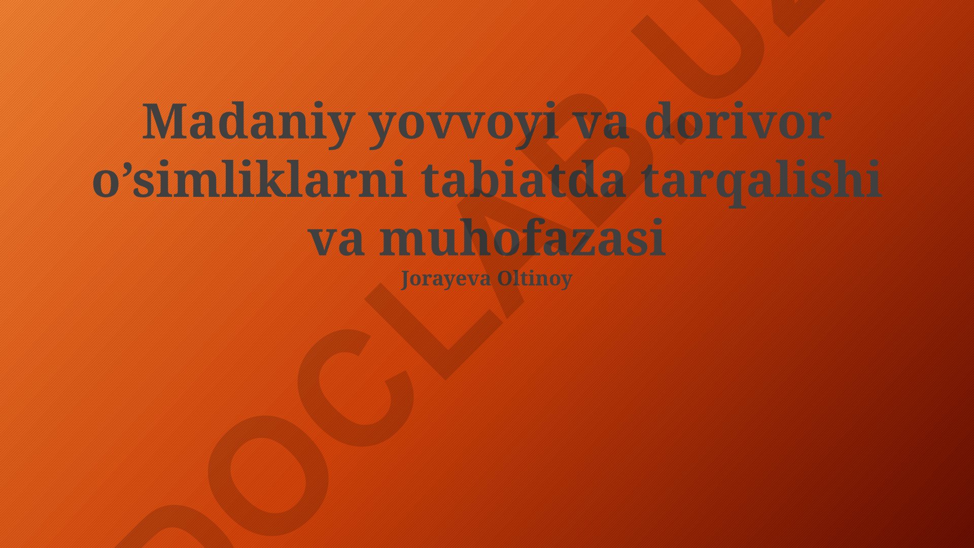 Madaniy yovvoyi va dorivor o'simliklarni tabiatda tarqalishi va muhofazasi