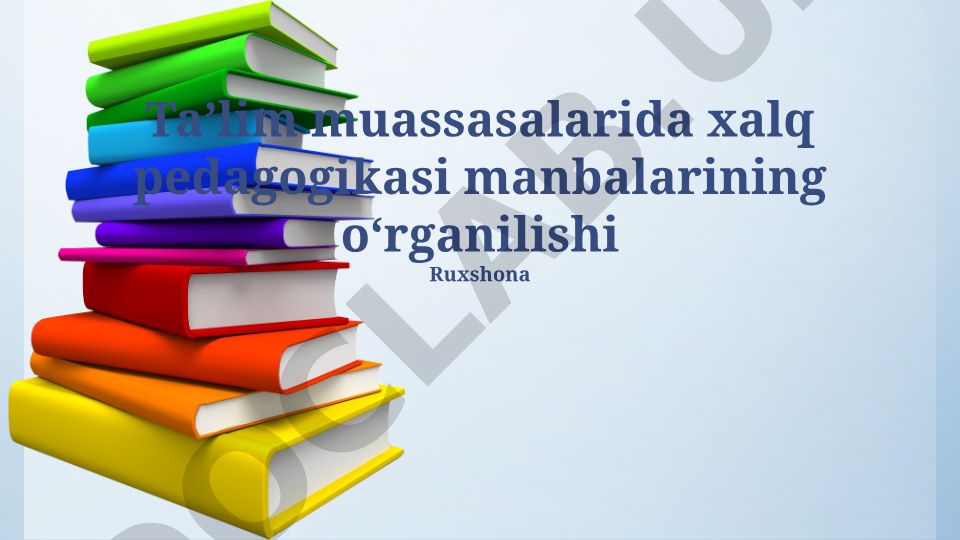 Taʼlim muassasalarida xalq pedagogikasi manbalarining oʻrganilishi