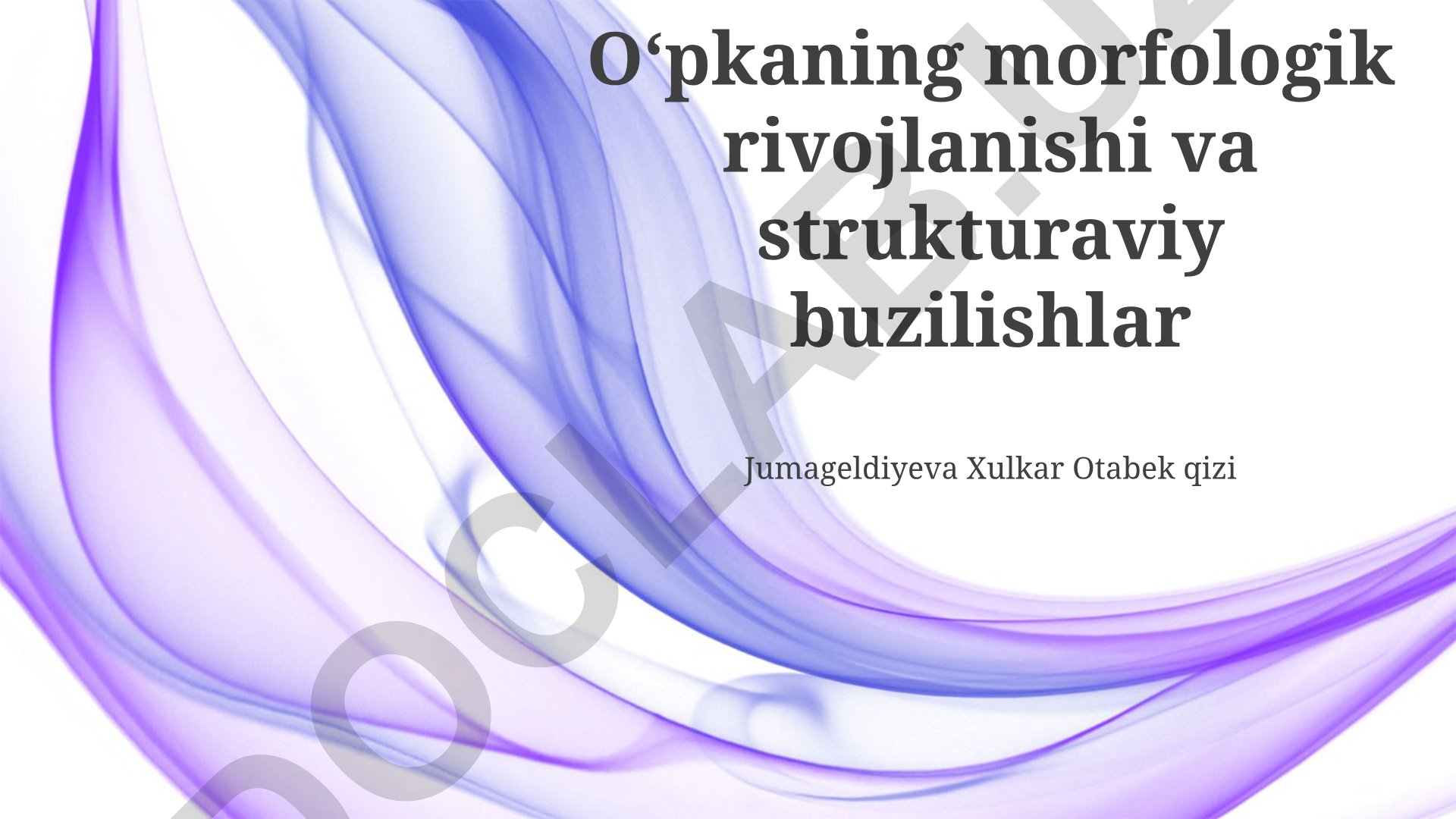 Oʻpkaning morfologik rivojlanishi va strukturaviy buzilishlar