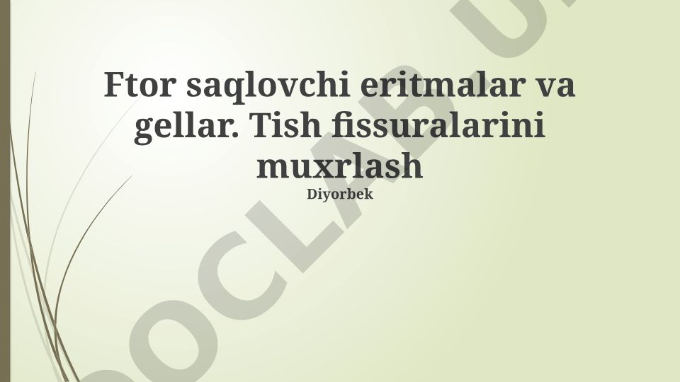 Ftor saqlovchi eritmalar va gellar. Tish fissuralarini muxrlash