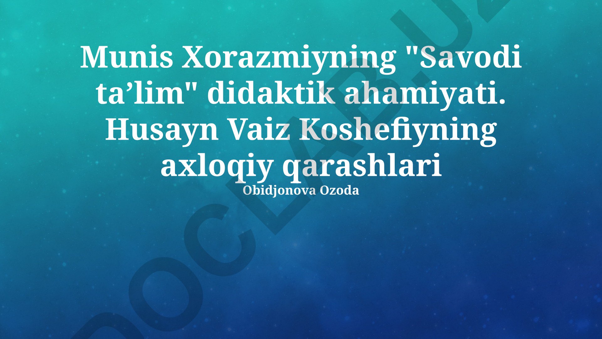 Munis Xorazmiyning "Savodi taʼlim" asari va Husayn Vaiz Koshefiyning axloqiy qarashlari