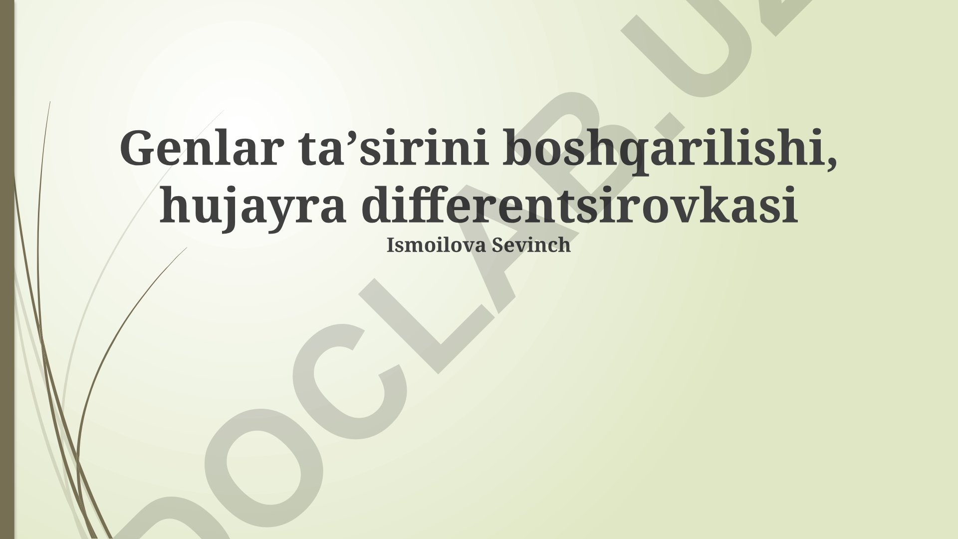 Genlar ta'sirini boshqarilishi va hujayra differentsirovkasi