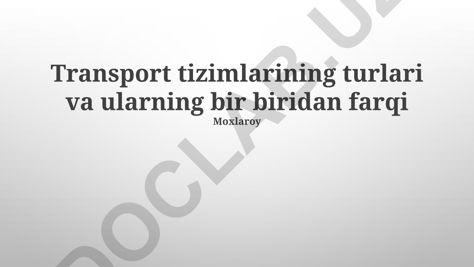 Transport tizimlarining turlari va ularning farqlari