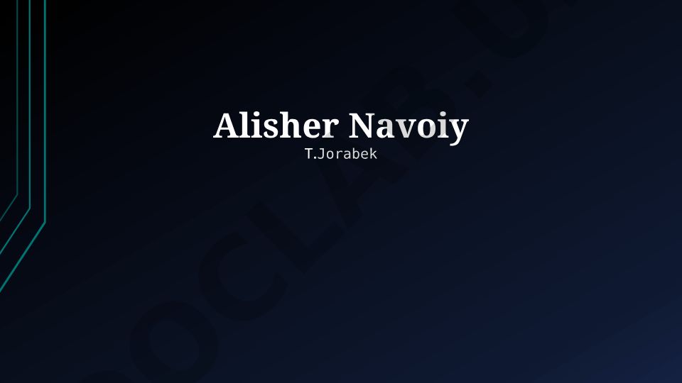 Alisher Navoiyning hayoti, ijodi va adabiy merosi