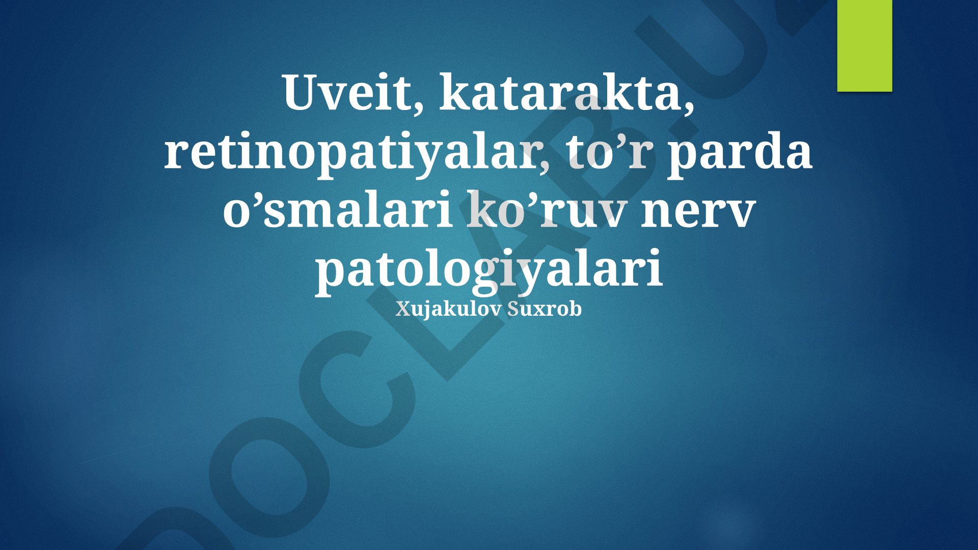 Ko'z nervi patologiyalari, uveit, katarakta va retinopatiyalar
