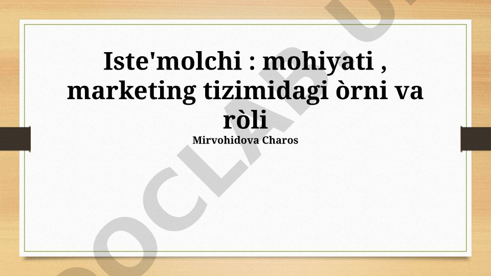Iste'molchining marketing tizimidagi roli va o'rni